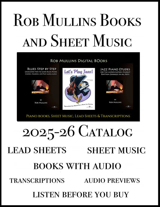 01 Rob Mullins Complete Catalog of downloadable books, sheet music, and transcriptions FREE